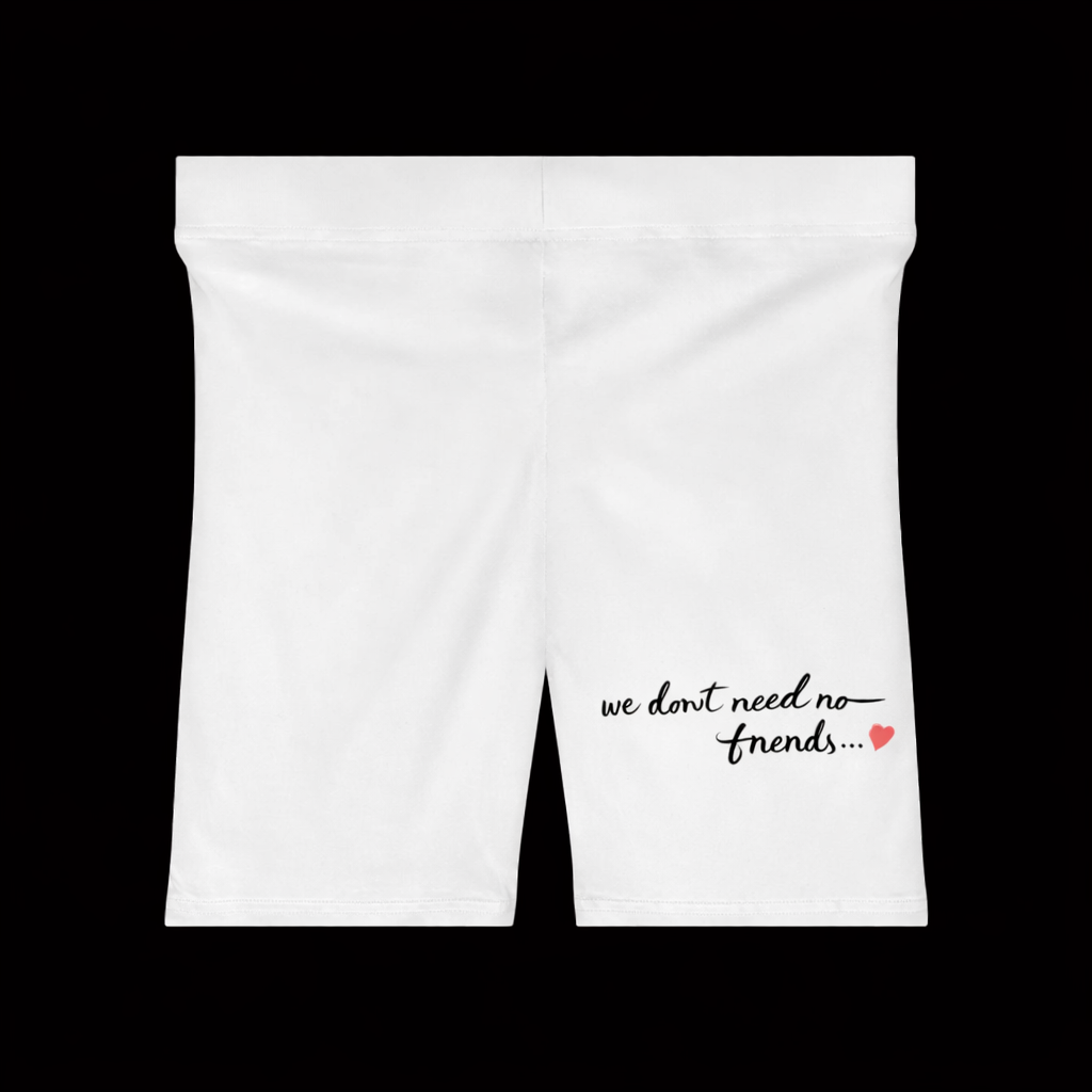 We Don’t Need No Friends — After Hours Yoga Shorts
