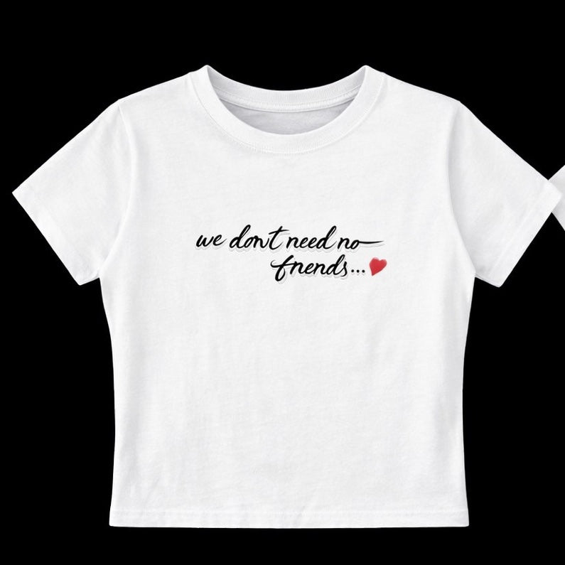 We Don’t Need No Friends — After Hours Crop Tee